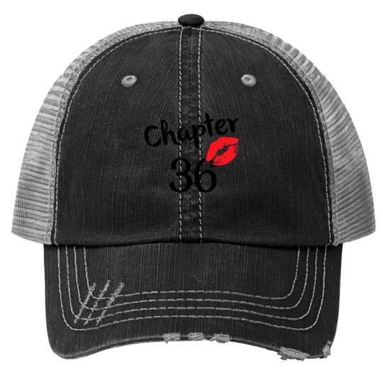 Chapter 36 Years 36th Happy Birthday Lips Girls Born In 1985 Trucker Hat