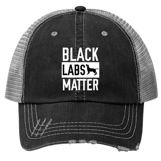 Black Labs Matter Dog Trucker Hat Labrador Retriever Trucker Hat