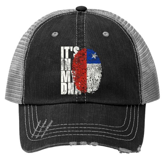 It's In My Dna Chilean Hispanic Gift Cool Chile Flag Trucker Hat