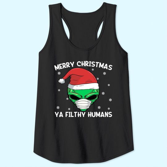 Merry Christmas Ya Filthy Humans Tank Tops