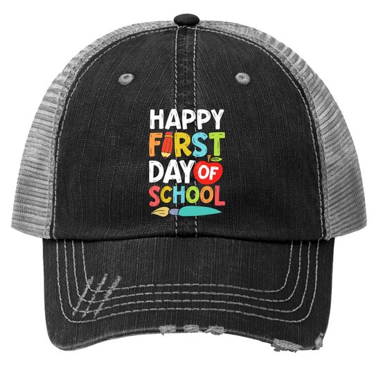 Happy First Day Of School Funny Teachers Students Trucker Hat
