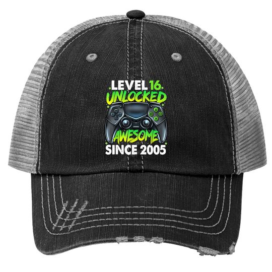 Level 16 Unlocked Awesome Since 2005 16th Birthday Gaming Trucker Hat