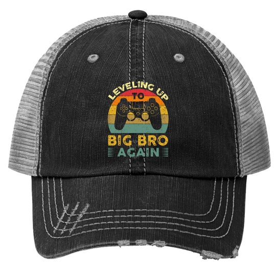 Leveling Up To Big Bro Again Vintage Gift Big Brother Again Trucker Hat