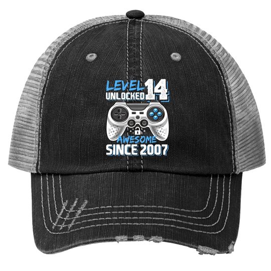 Level 14 Unlocked Awesome 2007 Video Game 14th Birthday Trucker Hat