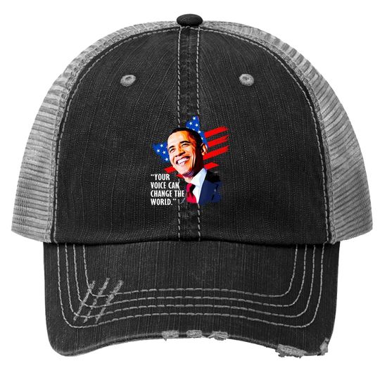 Your Voice Can Change The World, Former President Obama Trucker Hat