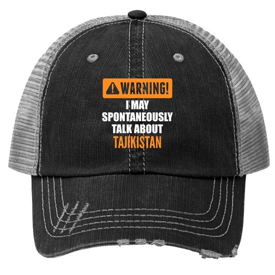 Warning I May Spontaneously Talk About Tajikistan Trucker Hat