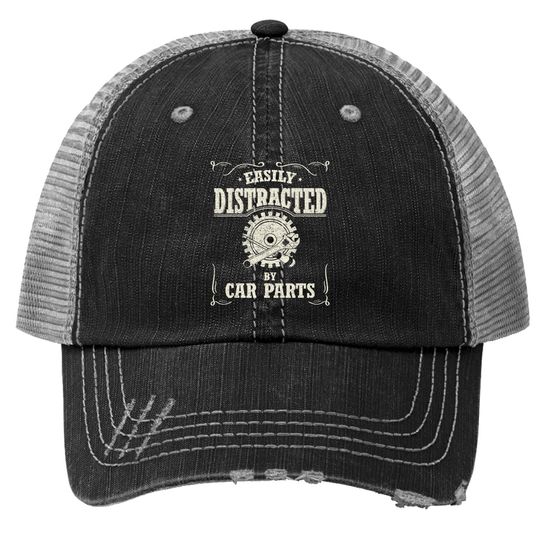 Vintage Car Lover Easily Distracted By Car Parts Trucker Hat