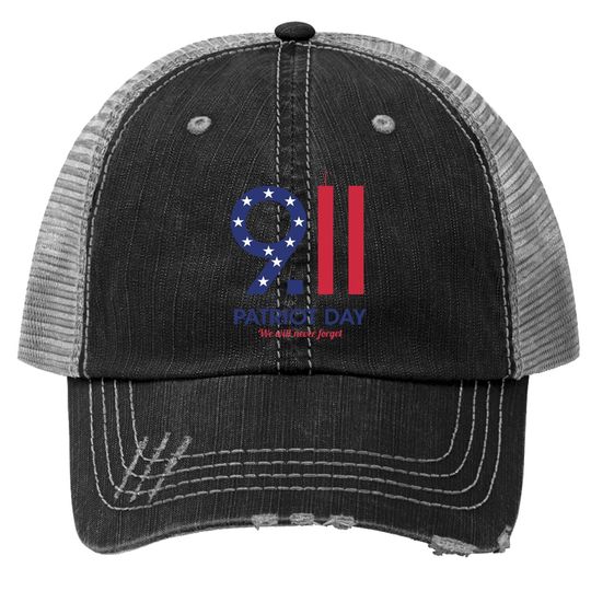 Patriot Day 9.11  we Will Neuer Forget Trucker Hat