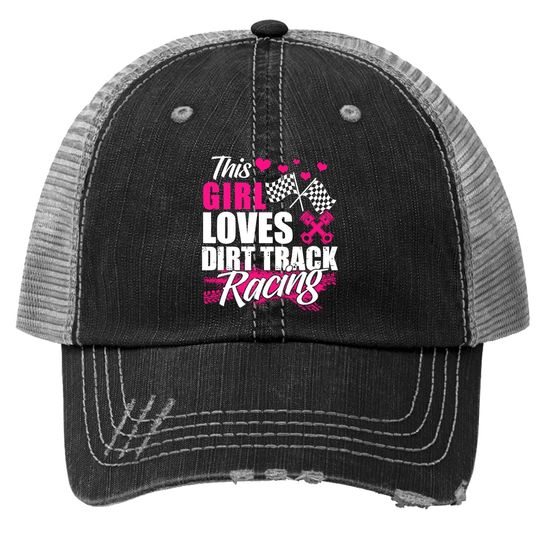 This Girl Loves Dirt Track Racing Racer Lover Trucker Hat
