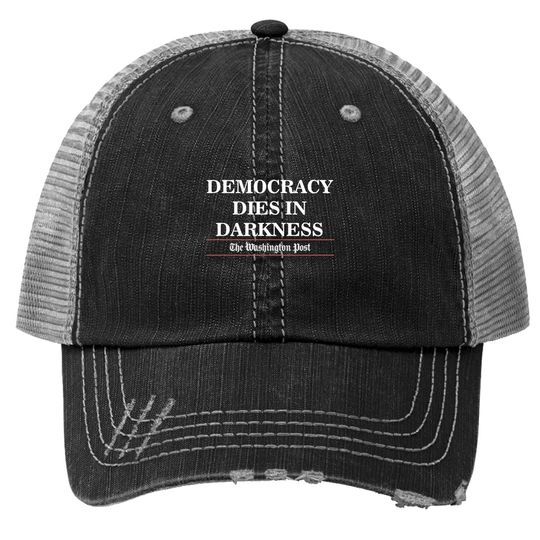 Trendy Democracy Dies In Darkness Trucker Hat