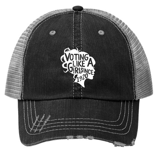 Voting Like A Girl Since 1920 19th Amendment Anniversary 100 Trucker Hat