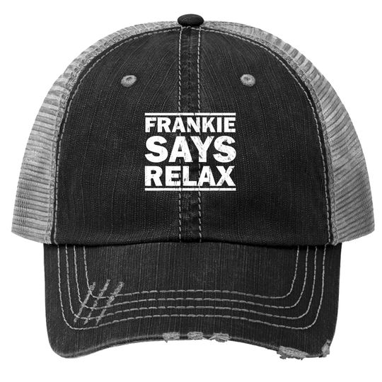 Frankie Says Relax Vintage T For Trucker Hat