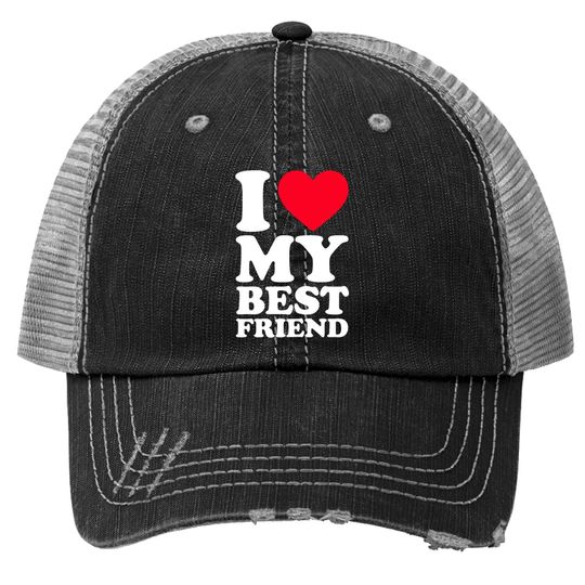 I Love My Best Friend Trucker Hat I Heart My Best Friend Trucker Hat Bff Trucker Hat