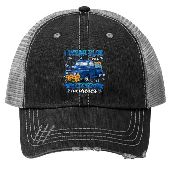 I Wear Blue For Diabetes Awareness Trucker Hat