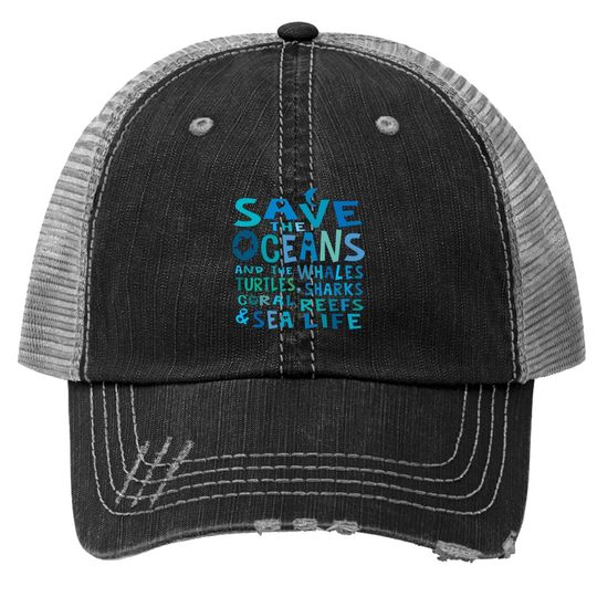 Save The Oceans Whales Turtles Sharks Coral Reefs Trucker Hat