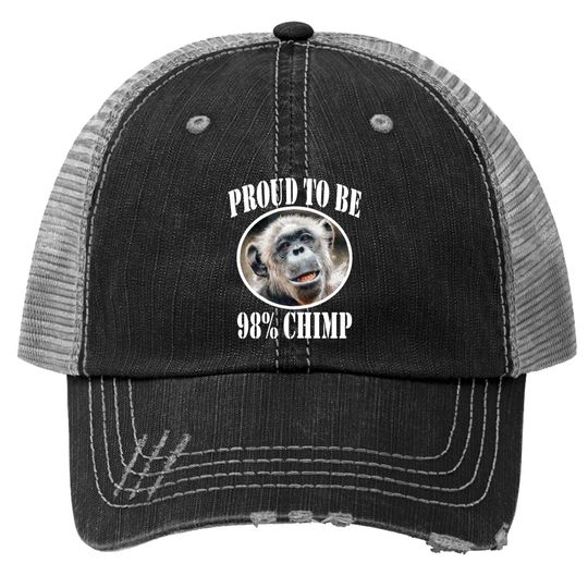Proud To Be 98% Chimp Trucker Hat