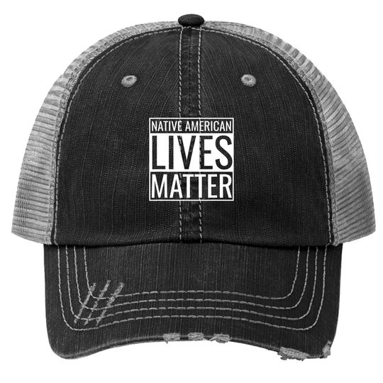 Native American Lives Matter Indigenous Peoples' Day Trucker Hat