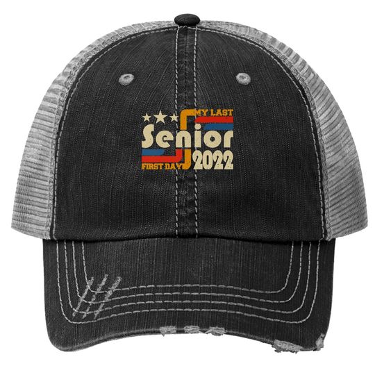 My Last First Day Senior, Back To School Class Of 2022 Trucker Hat