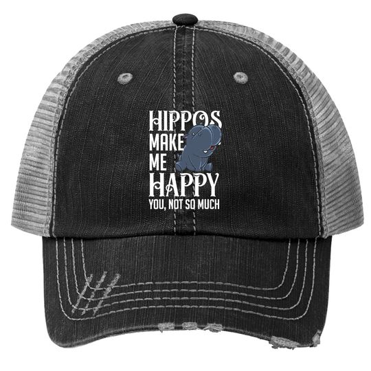 Hippos Make Me Happy Hippopotamus Hippo Trucker Hat