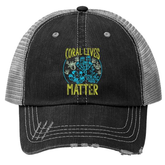 Coral Lives Matter Reef Aquarist Aquarium Sea Life Themed Trucker Hat