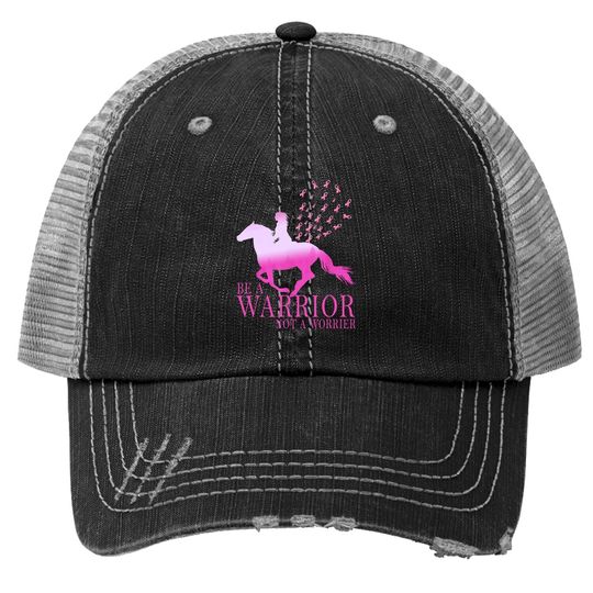 Breast Cancer Awareness Horse Be A Warrior Not A Worrier Trucker Hat