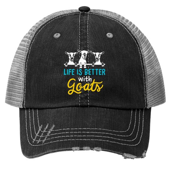 Life Is Better With Goats Lover Gift Trucker Hat