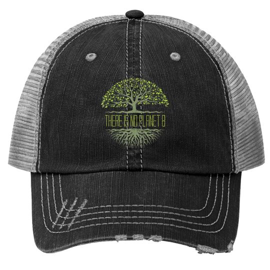 There Is No Planet B Earth Day Trucker Hat