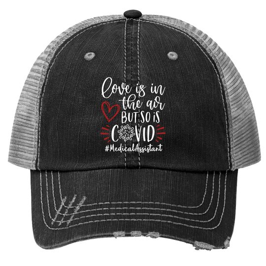 Medical Assistant - Love Is In The Air Trucker Hat