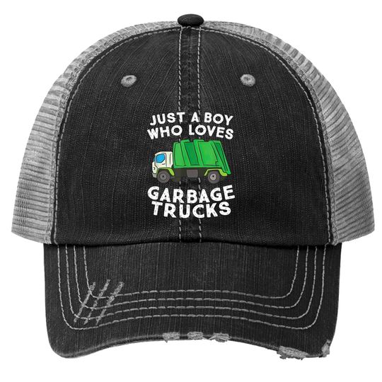 Garbage Truck Just A Boy Who Loves Garbage Trucks Trucker Hat