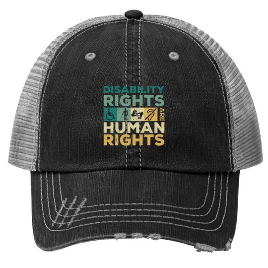 Cool Disability Rights Are Human Rights Support Caregivers Trucker Hat