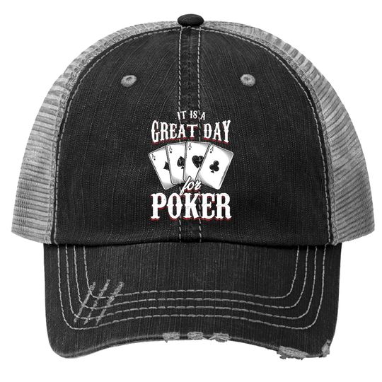 It Is A Great Day For Poker Game Playing Card Trucker Hat