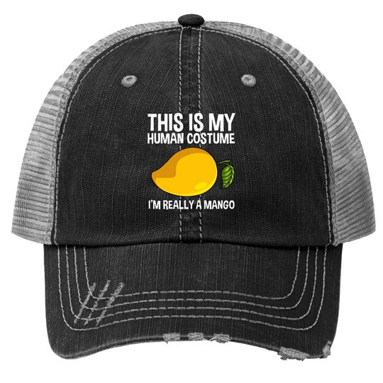 This Is My Human Costume Mango Fruit Trucker Hat
