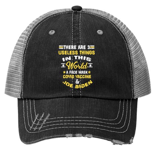 There Are Three Useless Things In This World Quote Trucker Hat