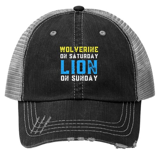 Wolverine On Saturday Lion On Sunday Detroit Football Trucker Hat