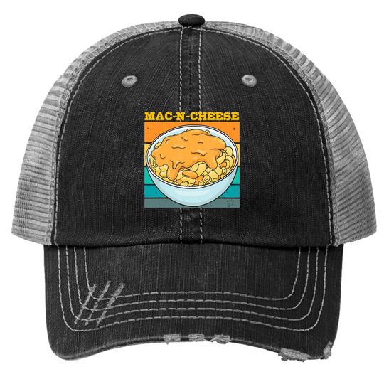 Mac And Cheese Apparel For Cooking Trucker Hat