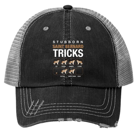 Stubborn Saint Bernard Tricks Trucker Hat