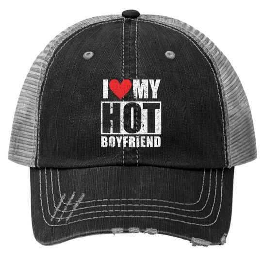 I Love My Hot Boyfriend Retro Trucker Hat
