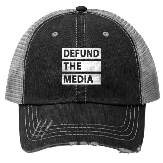 Defund The Media Political Fake News Trucker Hat