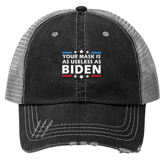 Your Mask Is As Useless As Joe Biden Sucks Political Trucker Hat