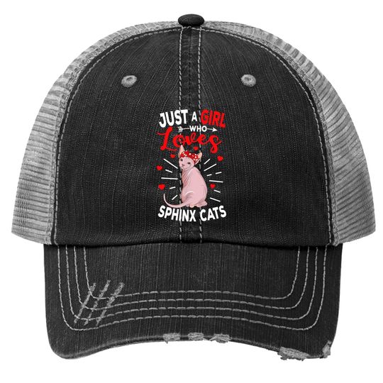 Just A Girl Who Loves Sphynx Cats Hairless Trucker Hat