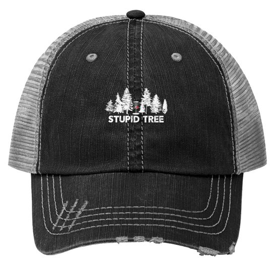Funny Disc Golf Stupid Tree Trucker Hat