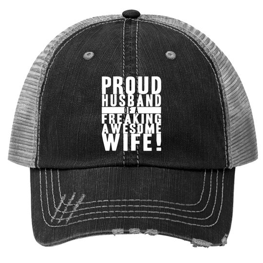 Proud Husband Of A Freaking Awesome Wife Trucker Hat