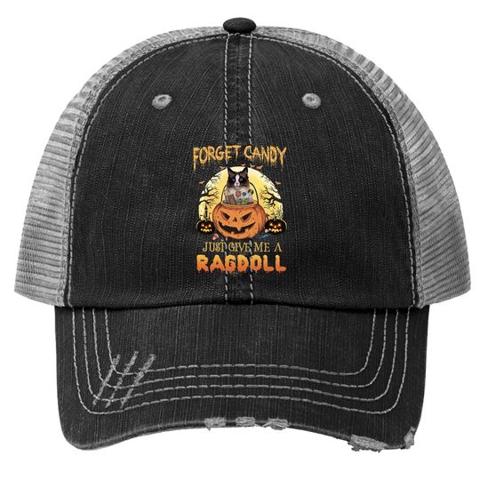 Forget Candy Just Give Me A Ragdoll Classic Trucker Hat