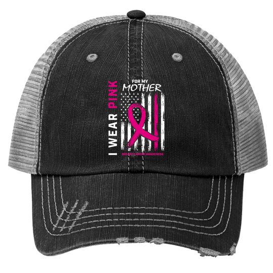 I Wear Pink For My Mom Breast Cancer Awareness Trucker Hat
