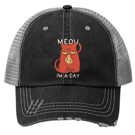 Meow I'm A Cat Trucker Hat