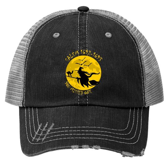 Salem 1692 1693 You Missed One Witch Riding Broom Trucker Hat