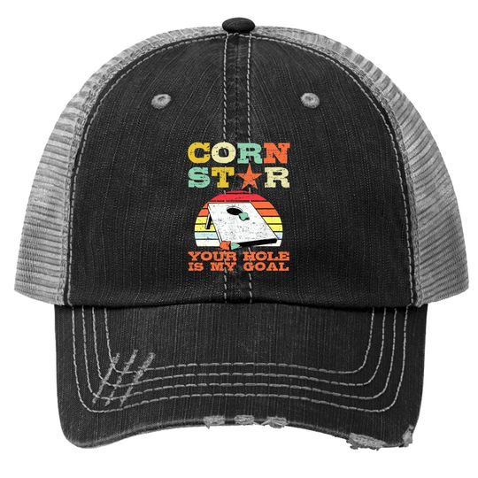 Corn Star Your Hole Is My Goal Vintage Cornhole Player Trucker Hat