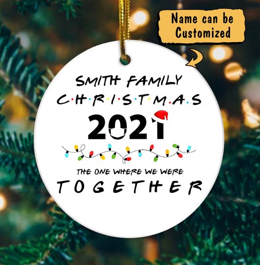 Family 2021 Xmas The One Where We Were Together Ceramic Circle Custom Ornament