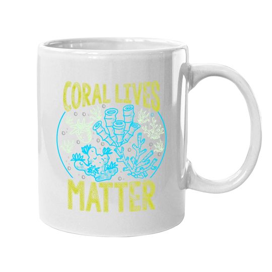 Coral Lives Matter Reef Aquarist Aquarium Sea Life Themed Coffee Mug