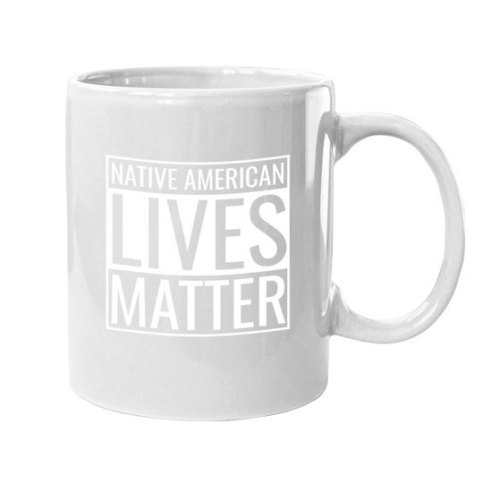 Native American Lives Matter Indigenous Peoples' Day Coffee Mug